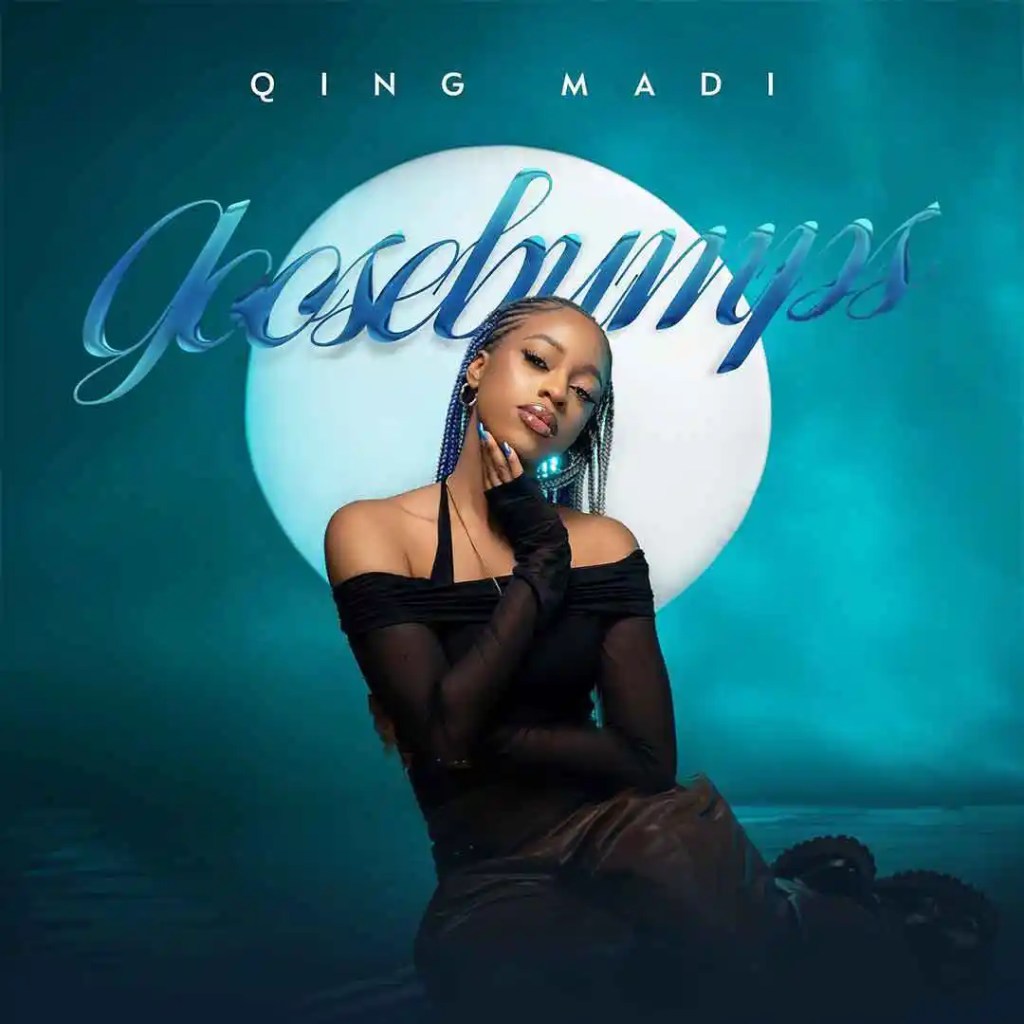 Qing Madi – Goosebumps mp3