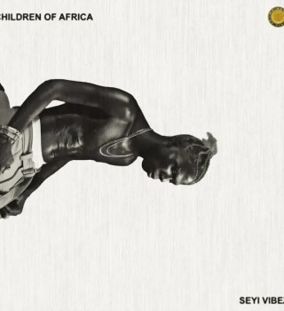 Seyi Vibez – Children of Africa EP download zip 