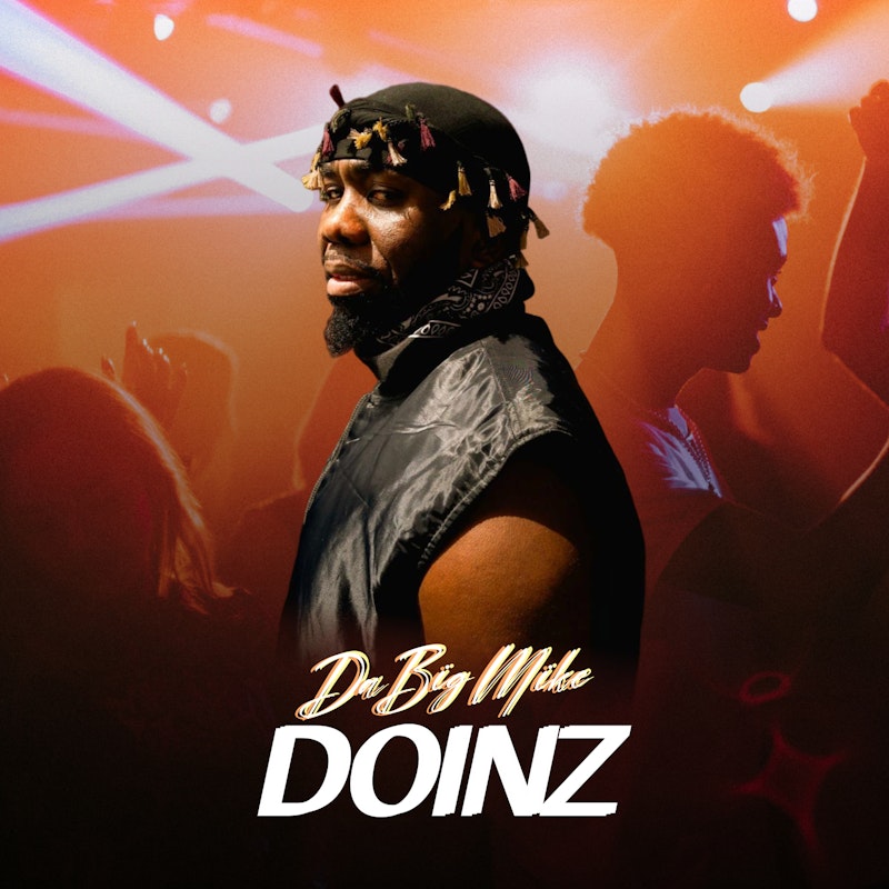 Da Big Mike – DOINZ mp3